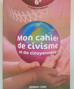 Mon cahier de civisme et de citoyenneté  CE6