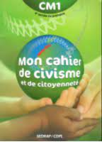 Mon cahier de civisme et de citoyenneté CM2